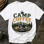 Camp Coffee Fueled By Nature T-Shirt