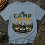 Camp Coffee Fueled By Nature T-Shirt