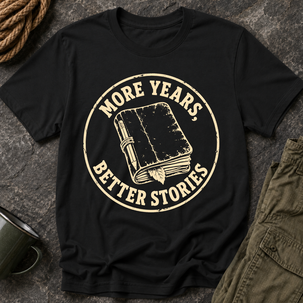 T-Shirt — "More Years, Better Stories" Vintage Book Lover Tee