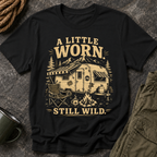 RV Camping T-Shirt — "A Little Worn, Still Wild"