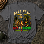 All I Need Is a Fire & Riddim T-Shirt