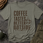 Coffee Tastes Better Outside Tee