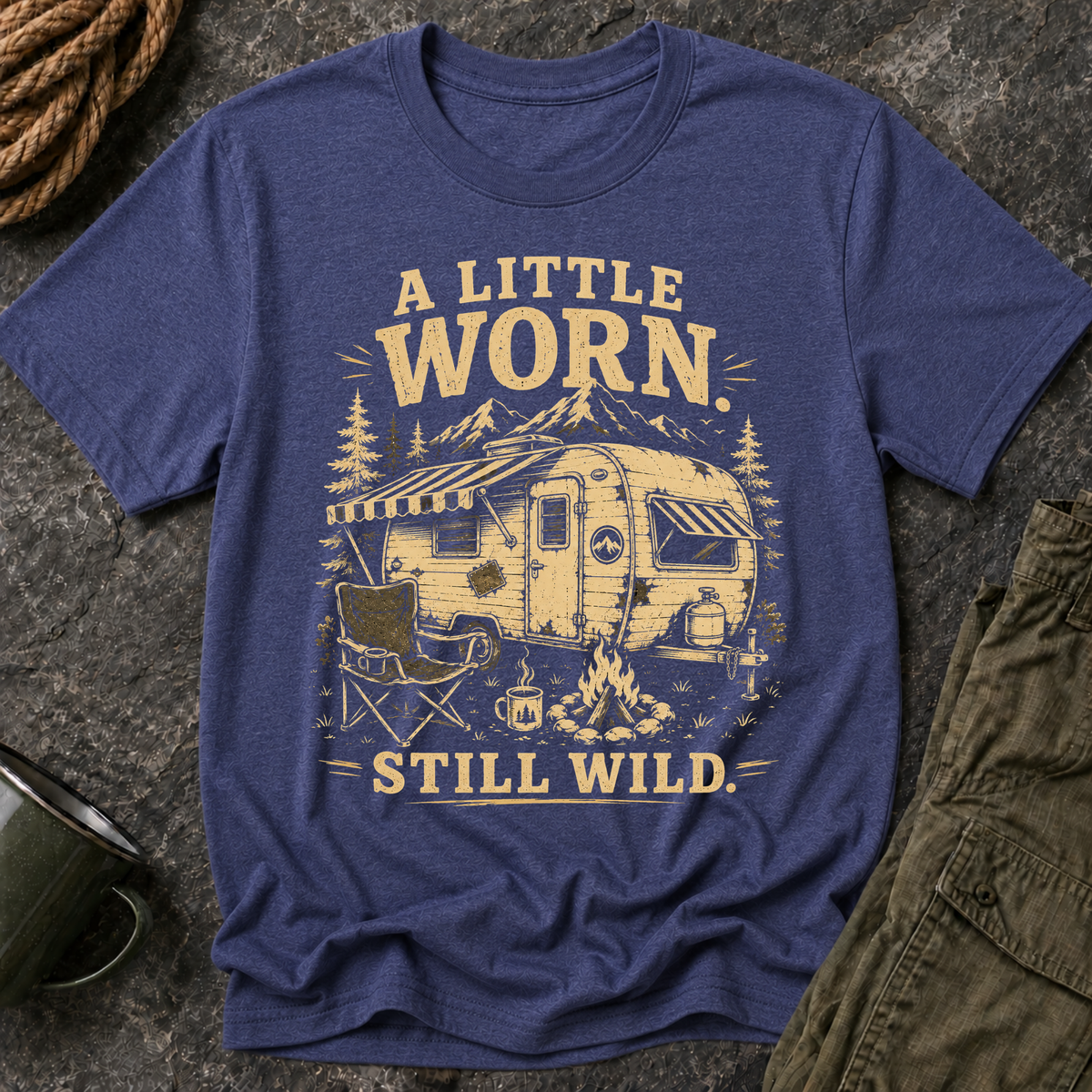 RV Camping T-Shirt — "A Little Worn, Still Wild"