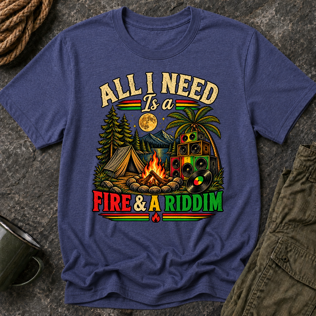 All I Need Is a Fire & Riddim T-Shirt