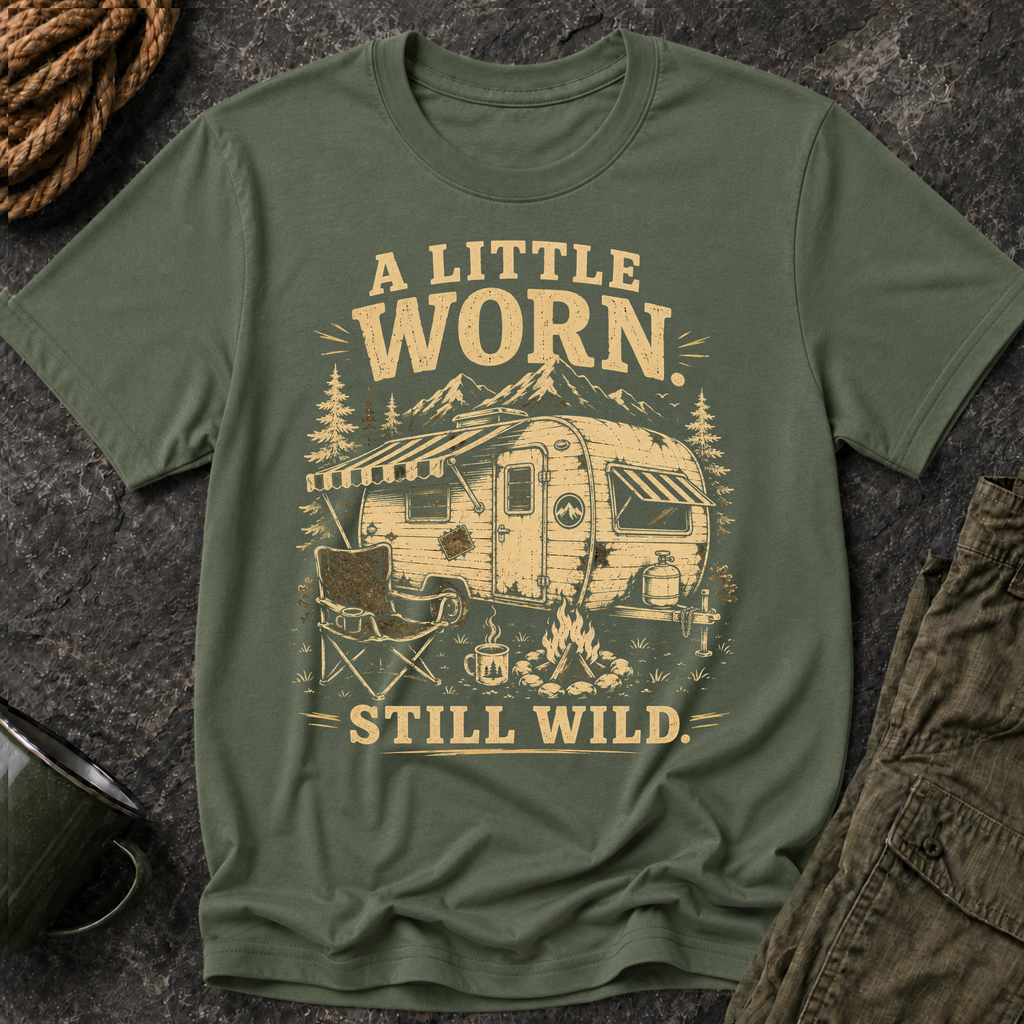RV Camping T-Shirt — "A Little Worn, Still Wild"
