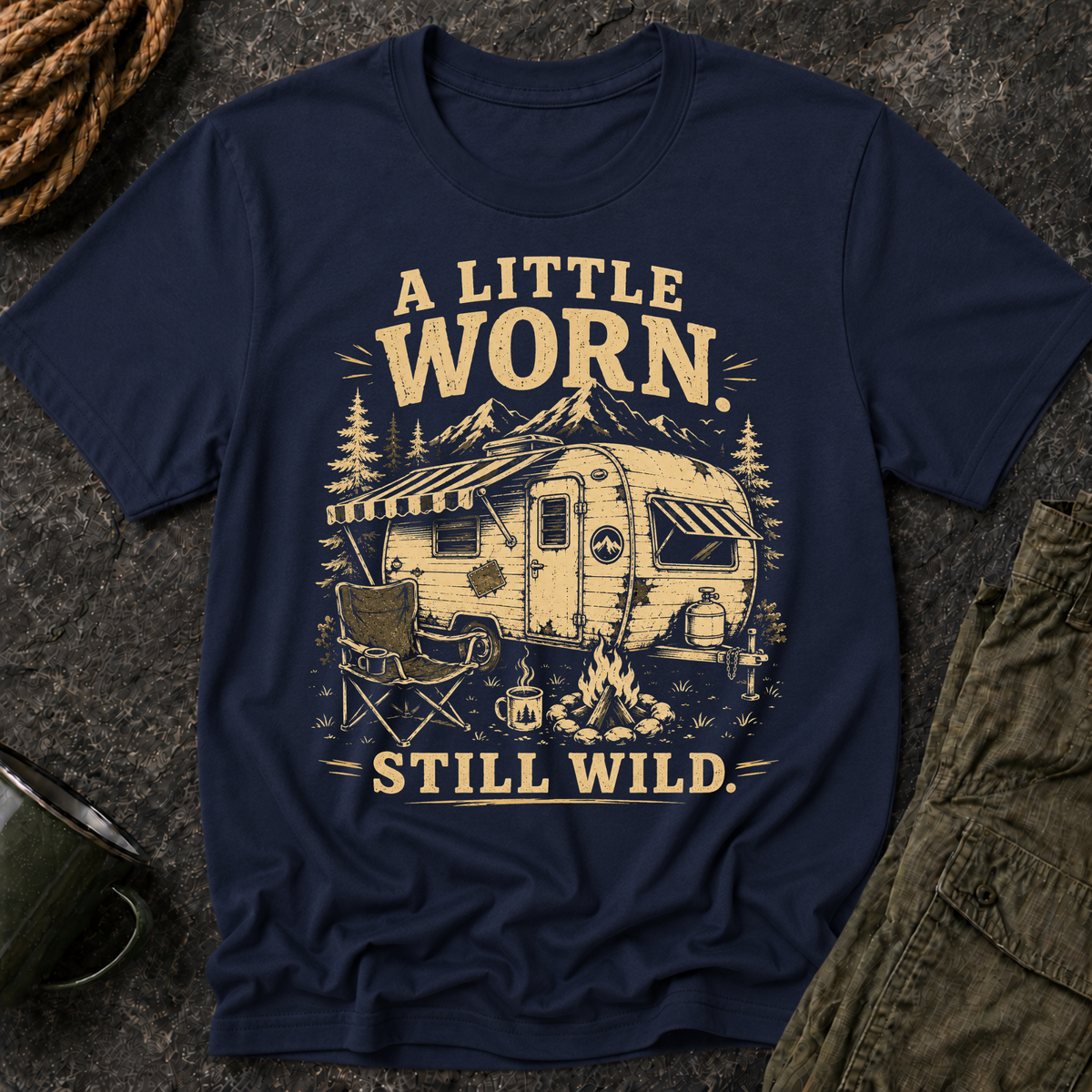RV Camping T-Shirt — "A Little Worn, Still Wild"