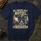 Camping T‑Shirt — "My Knees Say Hotel, My Heart Says Campground"