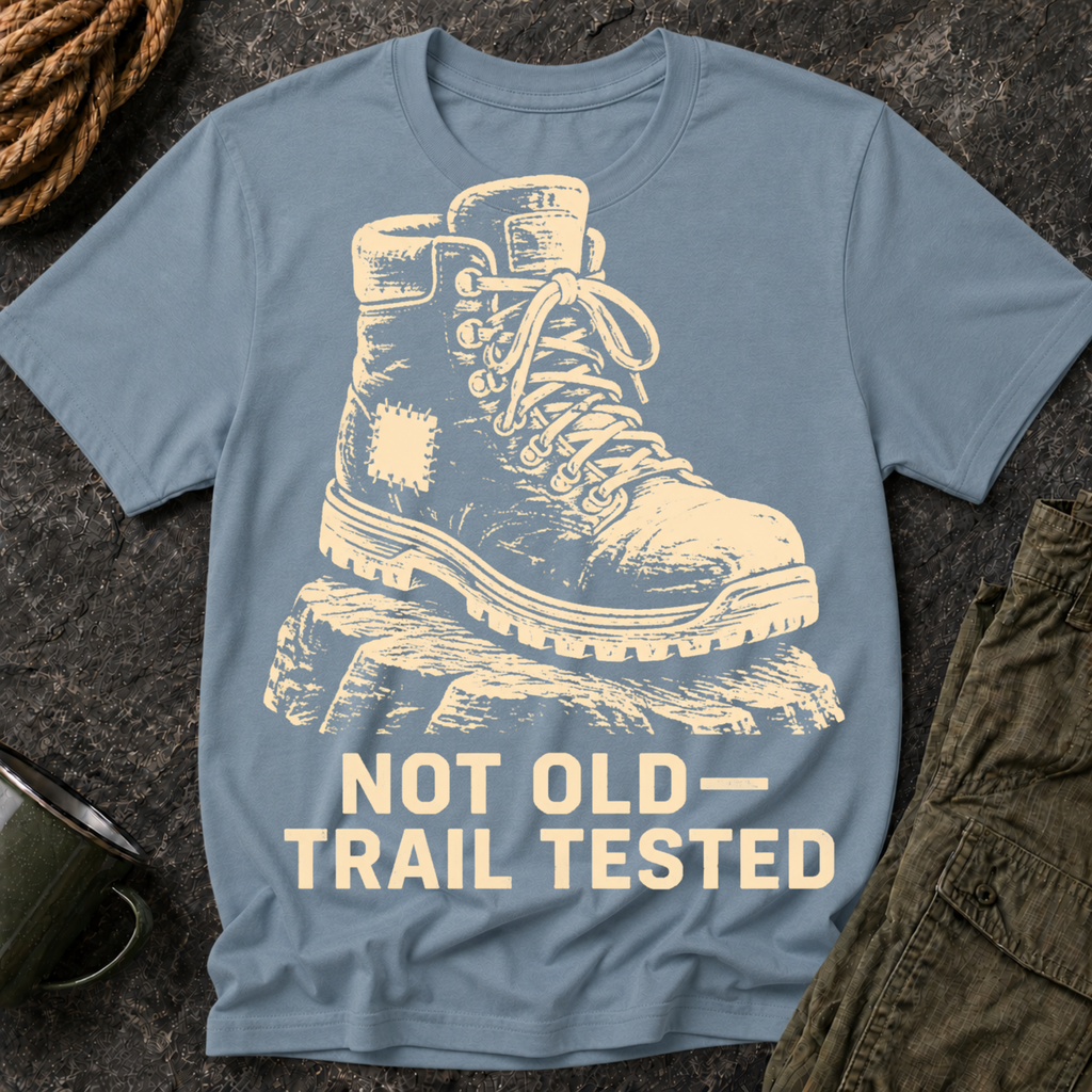 Trail Tested Hiking Tee - 'Not Old, Trail Tested' Vintage Boot Shirt